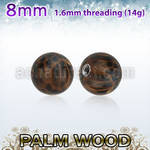 plball8 8mm palm wood ball with a 316l steel 1.6mm threading