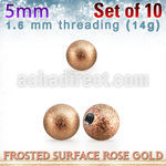 xfobtt5g rose gold 316l steel ball w frosted surface 5mm x 1.6mm